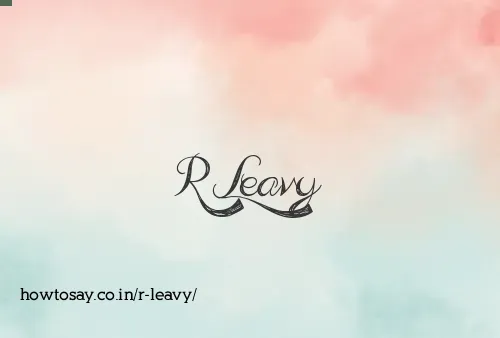 R Leavy