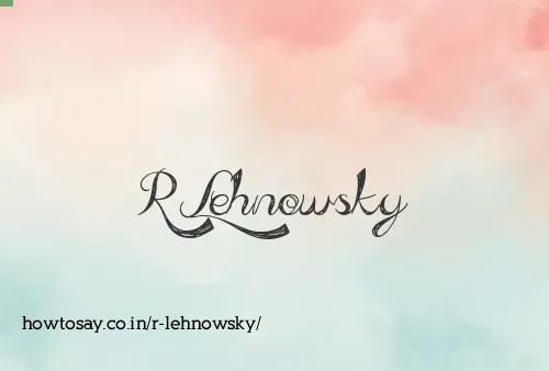 R Lehnowsky