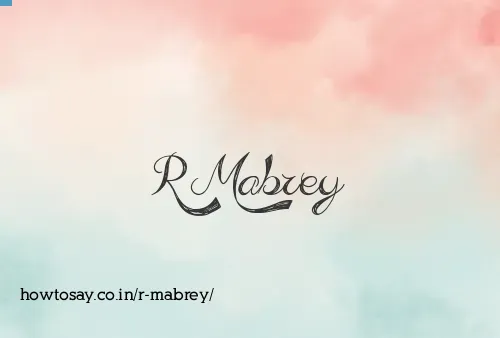 R Mabrey