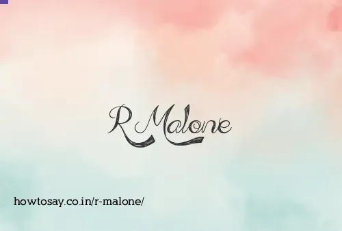 R Malone