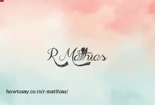 R Matthias