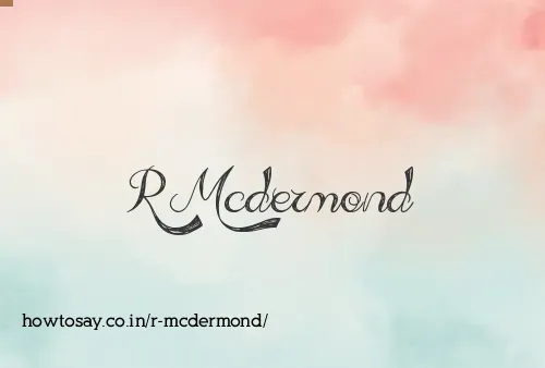 R Mcdermond