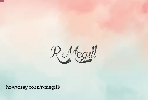 R Megill