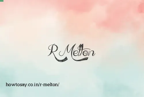 R Melton