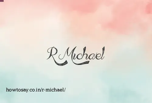 R Michael