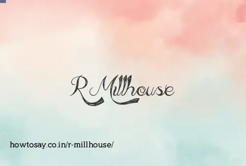 R Millhouse