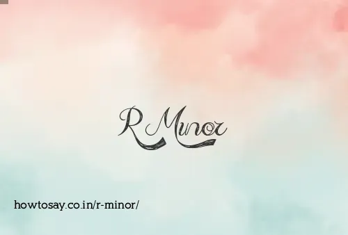 R Minor