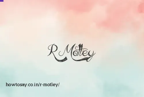 R Motley