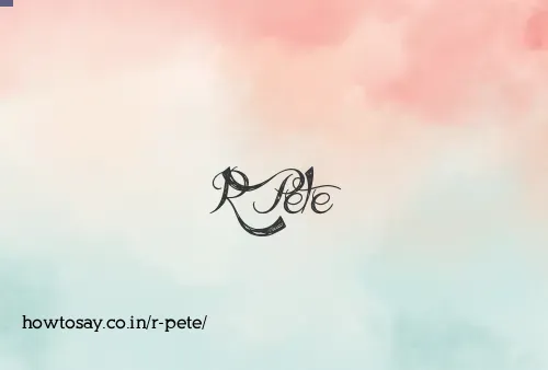 R Pete