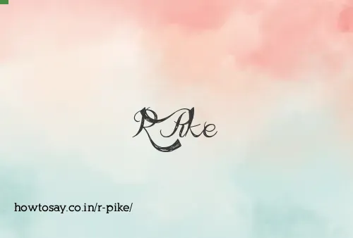 R Pike