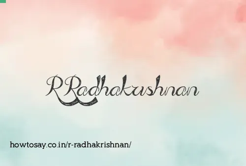 R Radhakrishnan