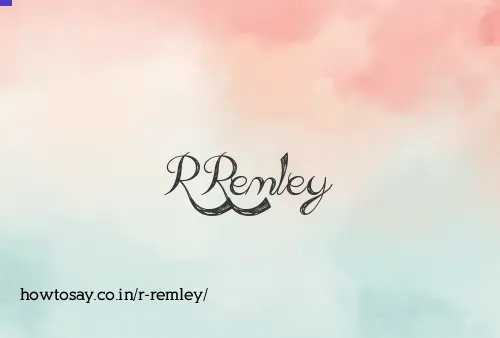 R Remley