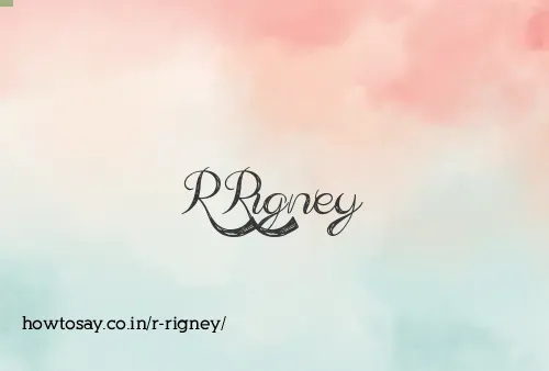 R Rigney