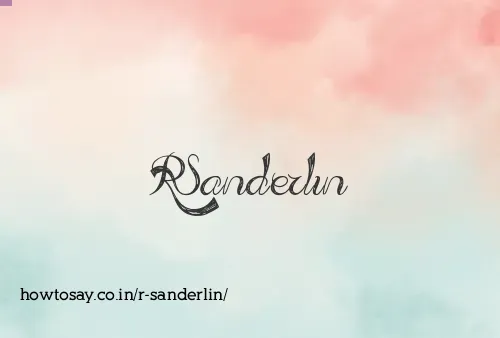 R Sanderlin