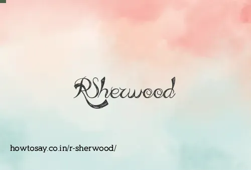 R Sherwood