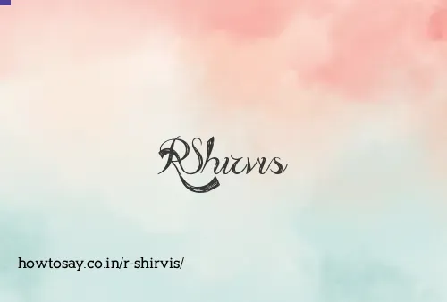 R Shirvis