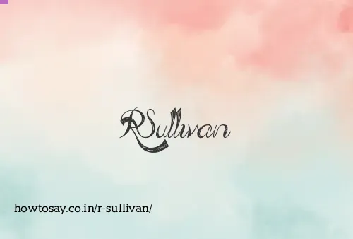 R Sullivan