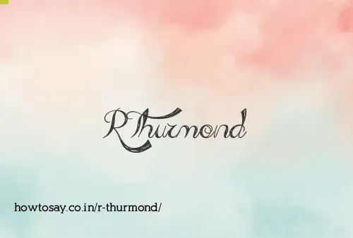 R Thurmond