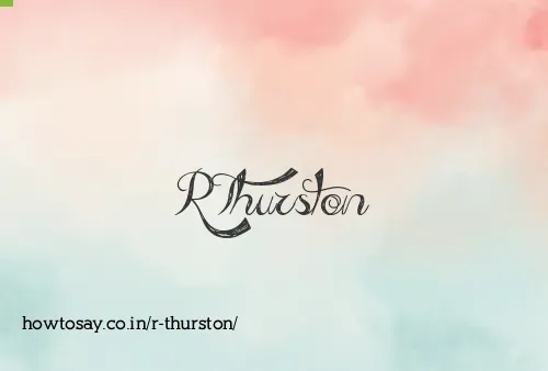 R Thurston