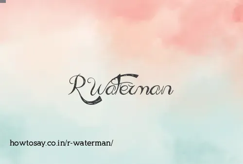 R Waterman