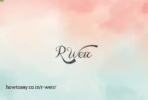 R Weir