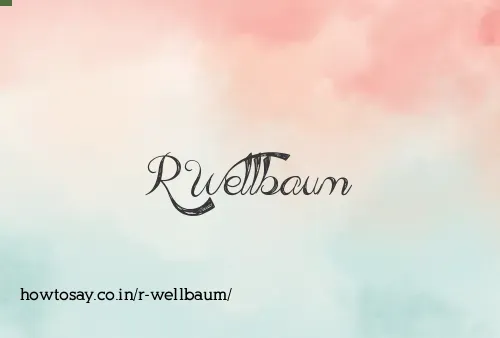 R Wellbaum