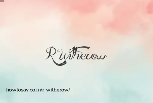 R Witherow