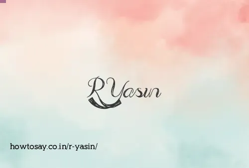R Yasin