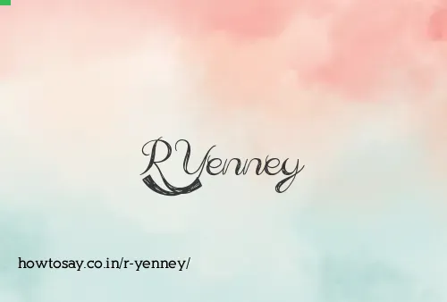 R Yenney