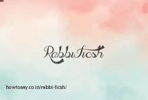 Rabbi Ficsh