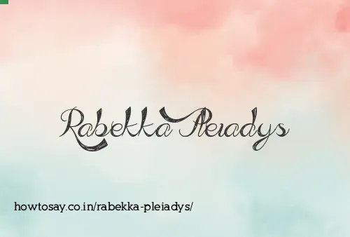 Rabekka Pleiadys