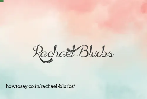 Rachael Blurbs