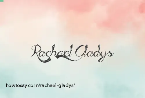 Rachael Gladys