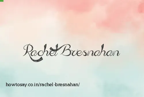 Rachel Bresnahan