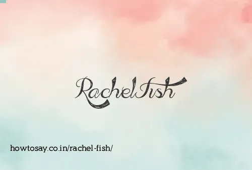 Rachel Fish