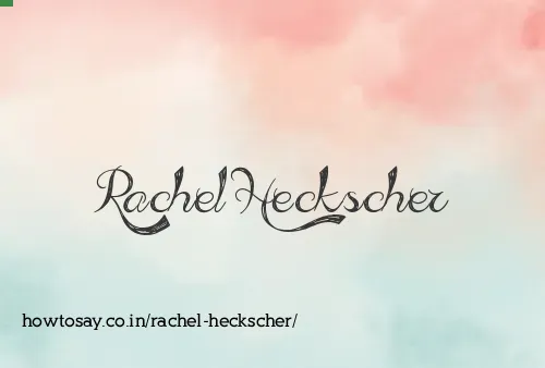 Rachel Heckscher