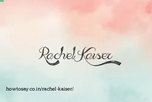 Rachel Kaiser