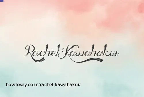 Rachel Kawahakui