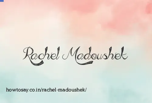 Rachel Madoushek