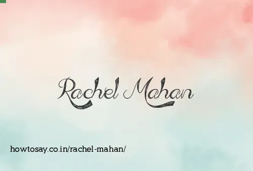 Rachel Mahan