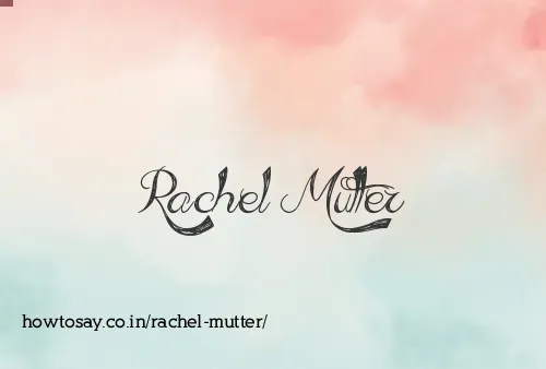 Rachel Mutter