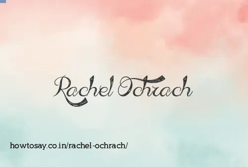 Rachel Ochrach