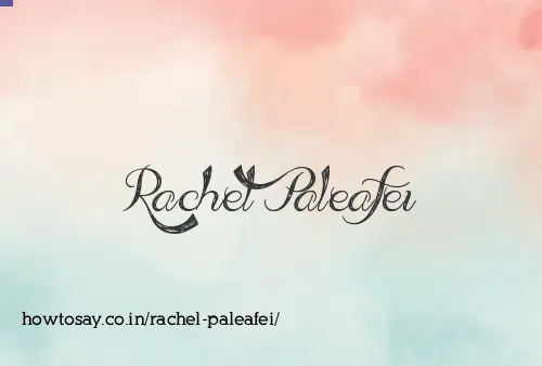 Rachel Paleafei