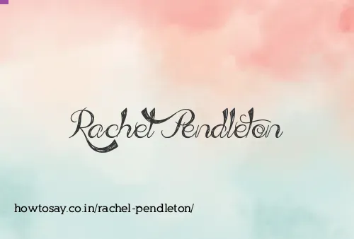 Rachel Pendleton