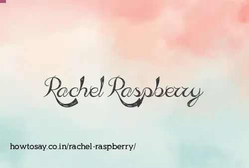 Rachel Raspberry