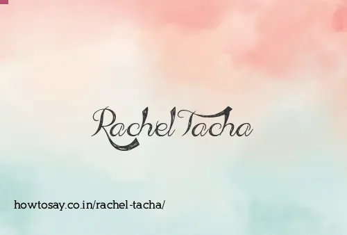 Rachel Tacha