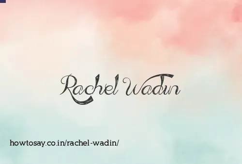 Rachel Wadin