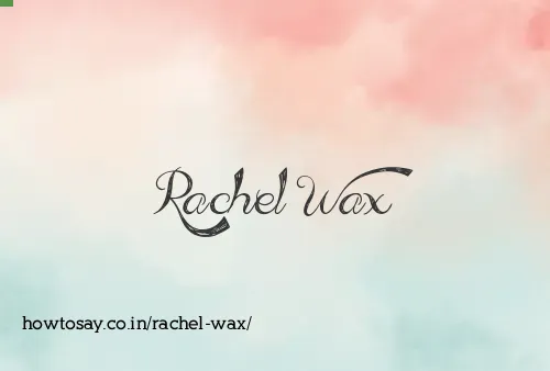 Rachel Wax