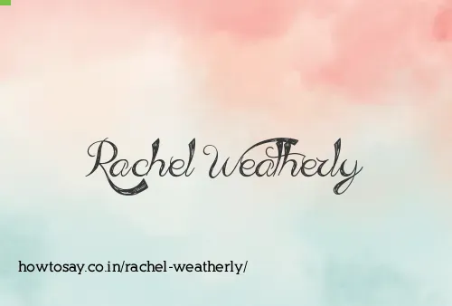 Rachel Weatherly