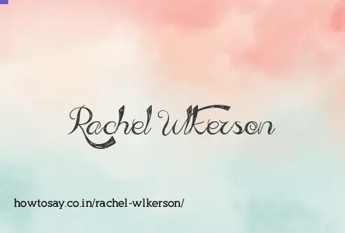Rachel Wlkerson